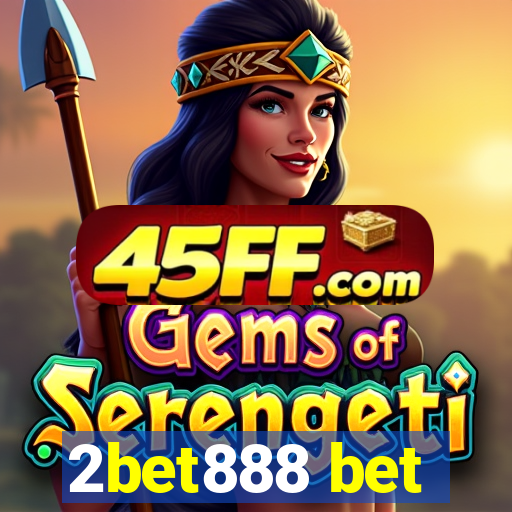 2bet888 bet